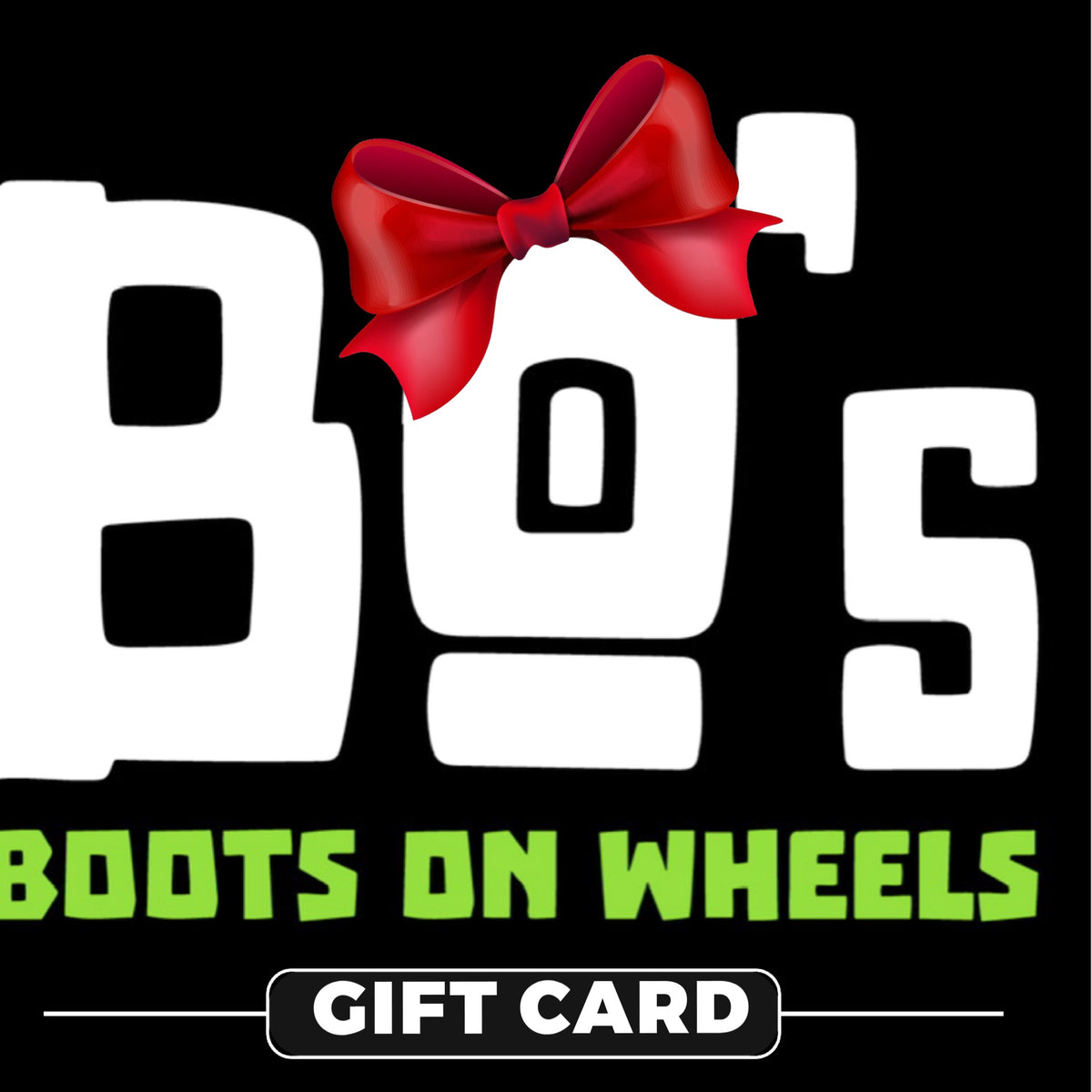 Bo’s Boots on Wheels Gift Card