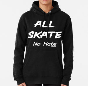 Rudechix ALL SKATE NO HATE UNISEX PULLOVER HOODIE